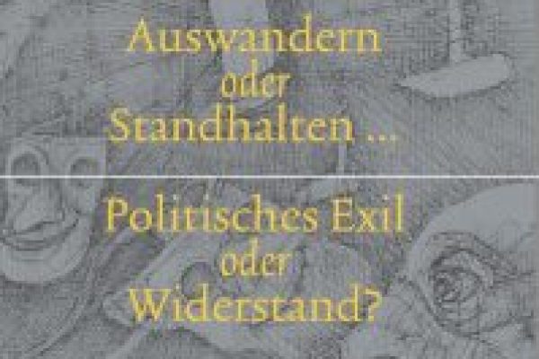 Buch: Auswandern oder Standhalten? Politisches Exil oder Widerstand?